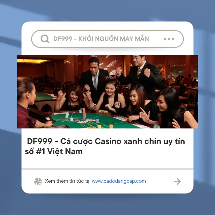 df999 ca cuoc casino xanh chin uy tin so 1 viet nam 670d2476ea0e1