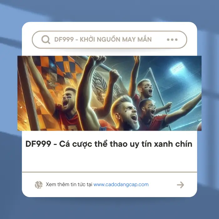 df999 ca cuoc the thao uy tin xanh chin 670d22595e86f