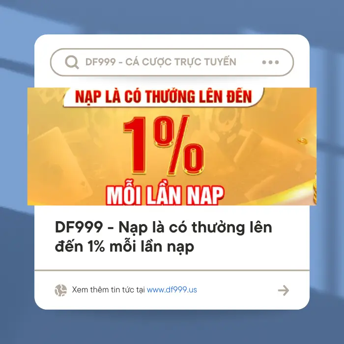 df999 nap la co thuong len den 1 moi lan nap 66fd36daa27ae