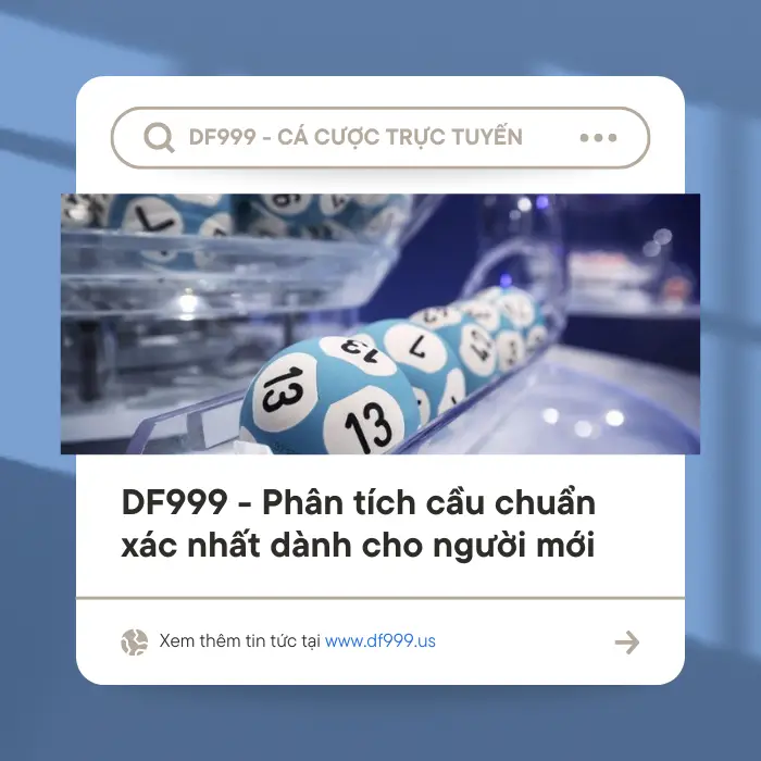 df999 phan tich cau chuan xac nhat danh cho nguoi moi 66fc02d699e76