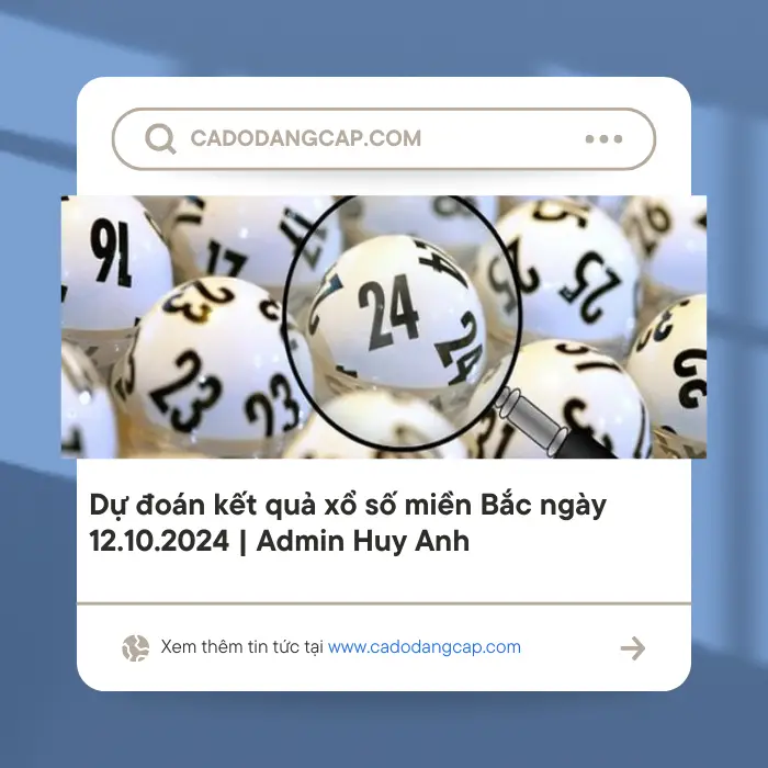 du doan ket qua xo so mien bac ngay 12102024 admin huy anh 67091f9342fa0