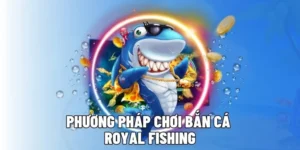 Chinh Phục Đại Dương Royal Fishing Tại DF999 Rinh Vàng Mỏi Tay